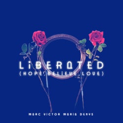 Liberated (Hope, Believe, Love) [Remixes]