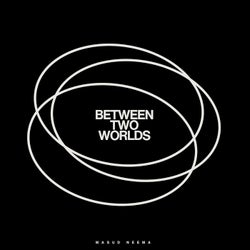 Between Two Worlds