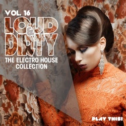 Loud & Dirty, Vol. 16