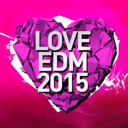Love EDM 2015, Vol. 3