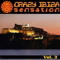 Crazy Ibiza Sensation, Vol. 3 (Best Selection of Clubbing House & Tech House Tracks)