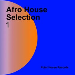 Afro House Selection 1