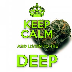 Keep Calm and Listen to Deep