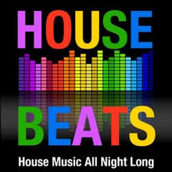 House Beats (House Music All Night Long)
