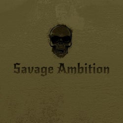 Savage Ambition