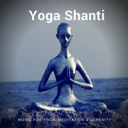 Yoga Shanti (Music For Yoga, Meditation & Serenity)