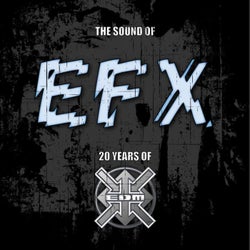 The Sound of EFX (20 Years of EDM Records)