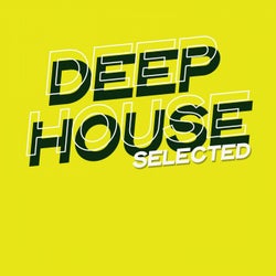 Deep House Selected