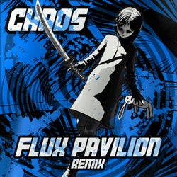 CHAOS - Flux Pavilion Remix