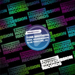 Tune Brothers Pres. Housesession Club Tools Vol. 03