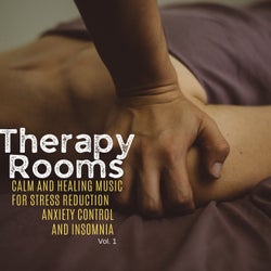 Therapy Rooms - Calm And Healing Music For Stress Reduction, Anxiety Control And Insomnia, Vol. 1