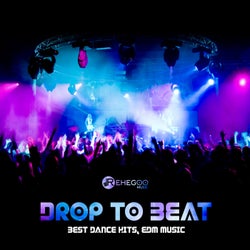 Drop to Beat (Best Dance Hits, EDM Music)