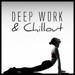 Deep Work & Chillout