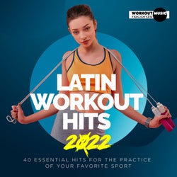 Latin Workout Hits 2022. 40 Essential Hits For The Practice Of Your Favorite Sport
