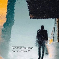 Resident 7th Cloud - Cardios Then 33