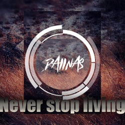 Never Stop Living (Edit)