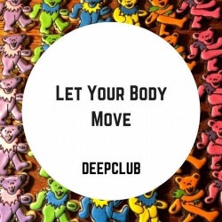 LET YOUR BODY MOVE