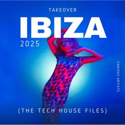 Takeover IBIZA 2025 (The Tech House Files)