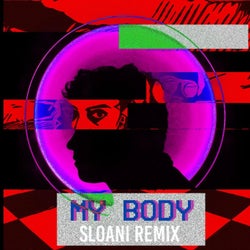 My Body (feat. Hello Vinegar & Josh Hector) Sloani Remix)