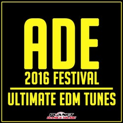 ADE 2016 Festival: Ultimate EDM Tunes