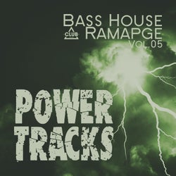 Bass House Rampage: Power Tracks, Vol.05