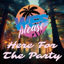 Here For The Party