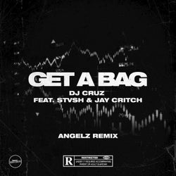 Get A Bag - ANGELZ Remix