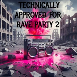 Technically Approved for Rave Party 2 !