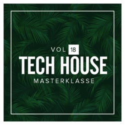 Tech House Masterklasse, Vol.18