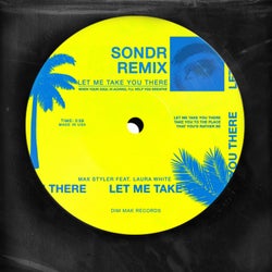 Let Me Take You There (feat. Laura White) [Sondr Remix]