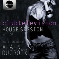 Clubtelevision House Session, Vol.01 (Selected by Alain Ducroix)