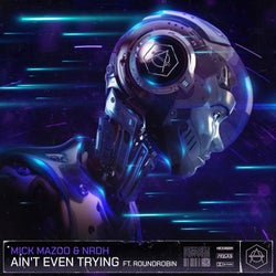 Ain't Even Trying - Extended Mix