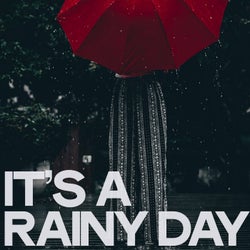 It's a Rainy Day