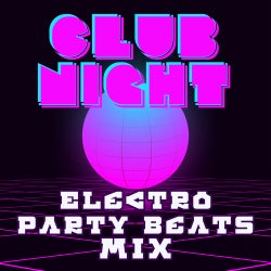 Club Night: Electro Party Beats Mix