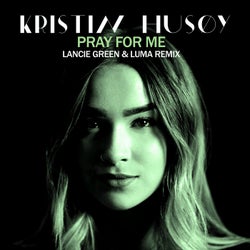 Pray For Me (Lancie Green & LUMA Remix)