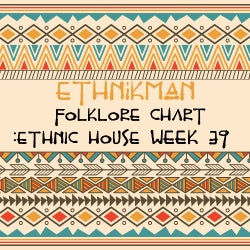 Folklore CHART: Ethnic House - Week 39