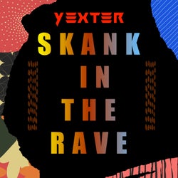 SKANK IN THE RAVE