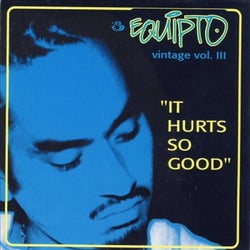 Vintage, Vol. III: It Hurts So Good