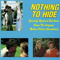 Nothing To Hide : Specially Remixed Selections From The Original Motion Picture Soundtrack