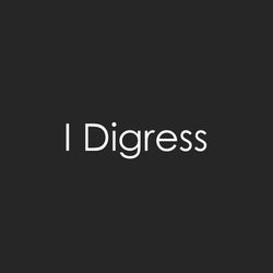 I Digress