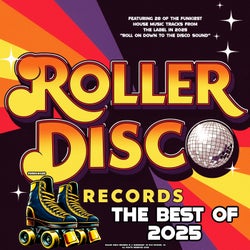 Roller Disco Records The Best of 2025