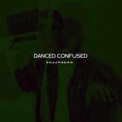 Danced Confused