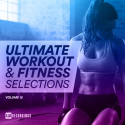 Ultimate Workout & Fitness Selections, Vol. 12