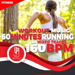 Workout Music: 60 Minutes - Running - 20 Mixed Tracks - 160 Bpm