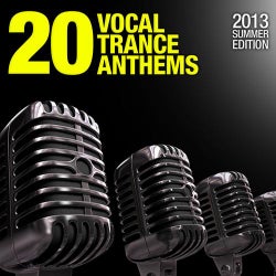 20 Vocal Trance Anthems - 2013 Summer Edition
