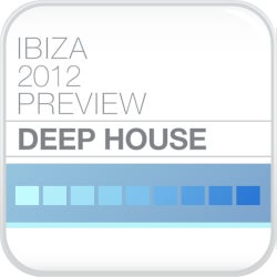 Ibiza Preview 2012 - Deep House