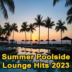 Summer Poolside Lounge Hits 2023 (The Best Mix of Deep House, Soft House, Ibiza Lounge, Chill House & Sunset Lounge Music)