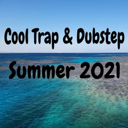 Cool Trap & Dubstep Summer 2021