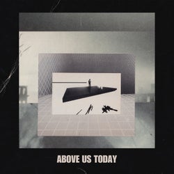 Above Us Today