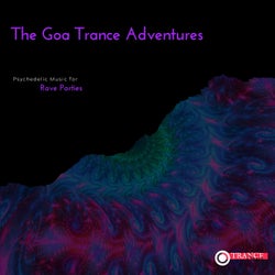 The Goa Trance Adventures - Psychedelic Music For Rave Parties